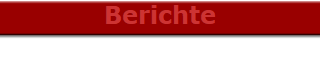 Berichte